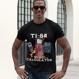Ti-84 Plus Calculatrice Funny Math Teacher T-Shirt