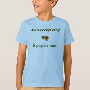Ti Papa moins© Guamayane© > Serie ti-moun T-Shirt