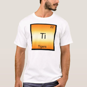 Ti - Tigers Funny Chemistry Element Symbol T - Shi T-Shirt
