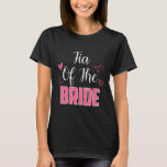 Tia of the Bride Family Wedding Party Ehefrau zu s T-Shirt<br><div class="desc">Tia of the Bride Family Wedding Party Ehefrau zu sein</div>
