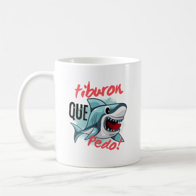 TIBURON SAGT QUE PEDO, SHARK, WAS GEHT KAFFEETASSE (Links)