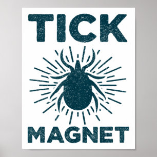 Tick Magnet Shirt Lustiges Camping- und Wandern Bu Poster