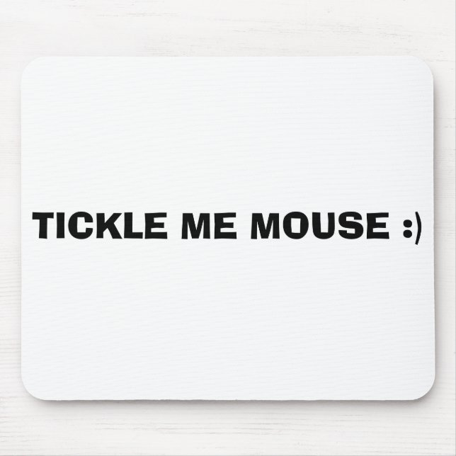 TICKLE MICH MAUS:) MOUSEPAD (Vorne)