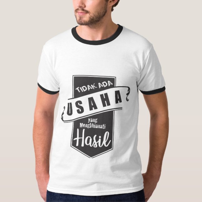 Tidak Ada Usaha yang Mengkhianati Hasil T-Shirt (Vorderseite)