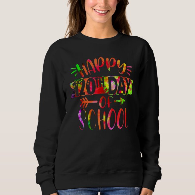 Tie Dye Happy 120th Day Of School Teacher Student  Sweatshirt (Vorderseite)