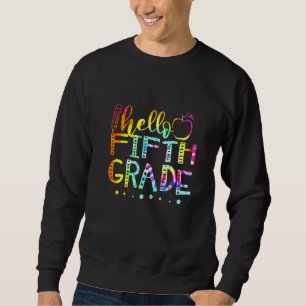 Tie Dye Hello Fifth 5th Grad Teacher Back To Scho Sweatshirt