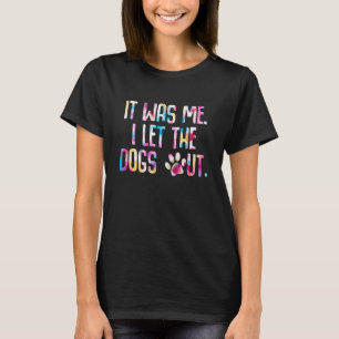 Tie Dye Hund Katze Adoption Es War Ich Ich Ließ T-Shirt