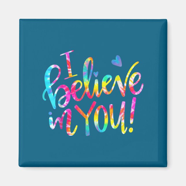 Tie Dye I Believe In You Teacher Testing Day Gift  Magnet (Vorne)
