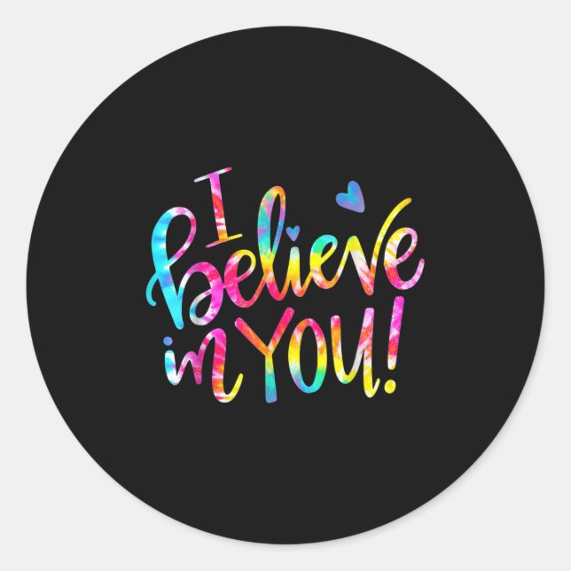 Tie Dye I Believe In You Teacher Testing Day Gift  Runder Aufkleber (Vorderseite)