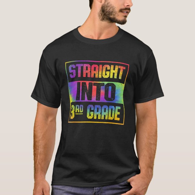 Tie Dye Straight Into 3rd Grade Back To School Stu T-Shirt (Vorderseite)