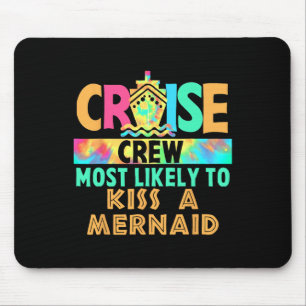 Tie Dye Urlaub Kreuzfahrt Crew Am Ehessten Küssen Mousepad