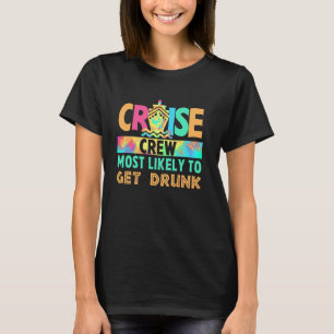 Tie Dye Urlaub Kreuzfahrt Crew Am Wahrscheinlichst T-Shirt