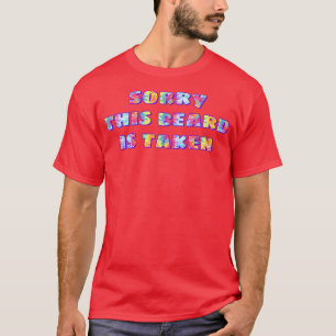 TieDye Sorry, dass dieser Bart genommen wird T-Shirt