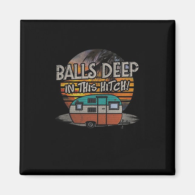 Tief in diesem Hitch lustiges Camping-Geschenk Magnet (Vorne)