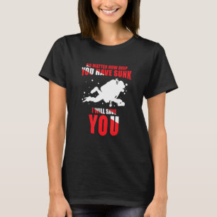 Tief versenkter Rettungstaucher Scuba-Taucher T-Shirt
