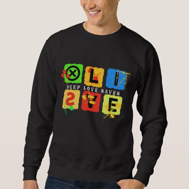 TIEFE LIEBE RETTE LEBEN SWEATSHIRT (Vorderseite)