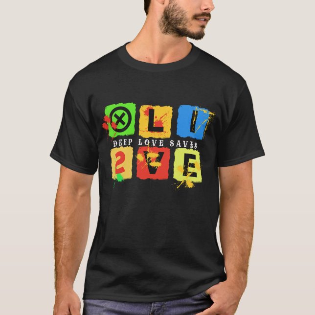 TIEFE LIEBE RETTE LEBEN T-Shirt (Vorderseite)