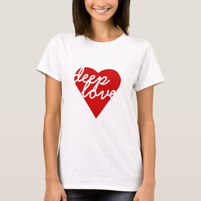 tiefe Liebe T-Shirt (Vorderseite)
