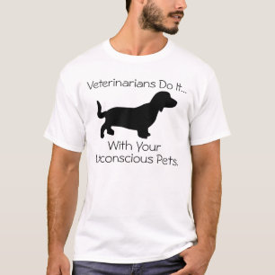Tierärzte tun es… Mit Ihren unbewussten Haustie T-Shirt