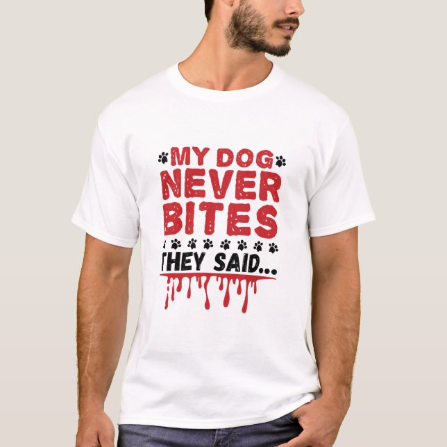 Tierärztin Mein Hund gebissen nie, dass sie sagen T-Shirt (Vorderseite)