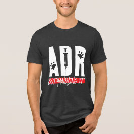 Tierärztliche ADR, aber die Handhabung Tri-Blend Shirt