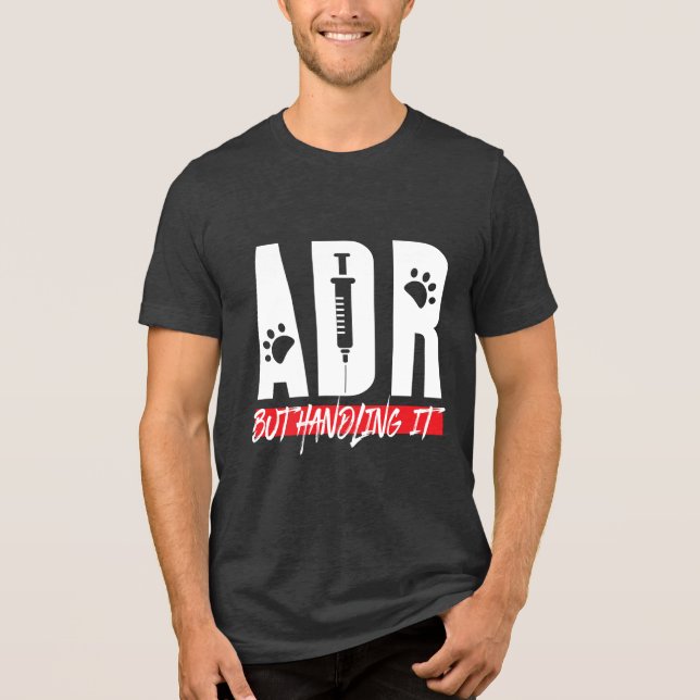 Tierärztliche ADR, aber die Handhabung Tri-Blend Shirt (Vorderseite)
