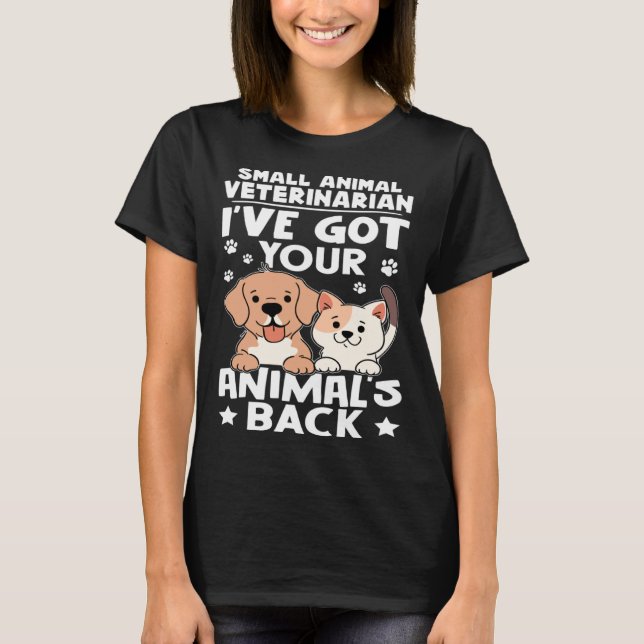 Tierärztliche Kleintiere I haben Ihr Tier Got B T-Shirt (Vorderseite)