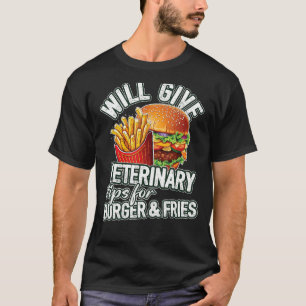 Tierärztliche Tipps für Burger & Fries Vete T-Shirt