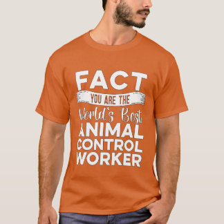 Tierbeamter Fakt Du bist der Tierpolizist Beamter  T-Shirt