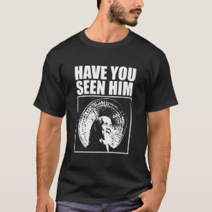 Tierchen hast du ihn gesehen? T-Shirt