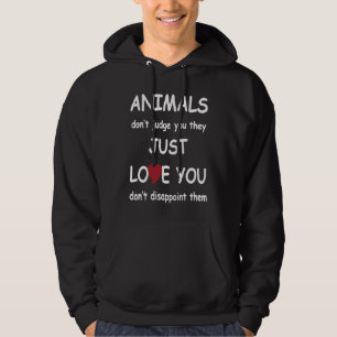 Tiere beurteilen dich nicht, dass sie nur Liebe fü Hoodie