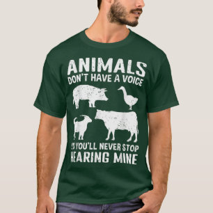 Tiere haben keine Stimme, Sie werden ihn also nie T-Shirt