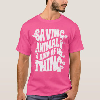 Tiere Retten Ist So Eine Art Mein Ding Tierpflege  T-Shirt