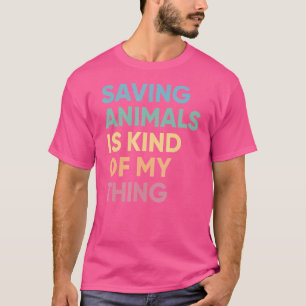 Tiere Retten Ist So Eine Sache Von Mir Tierrettung T-Shirt