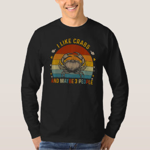 Tiere Sarcasa ich mag Krebse und vielleicht 3 Leut T-Shirt