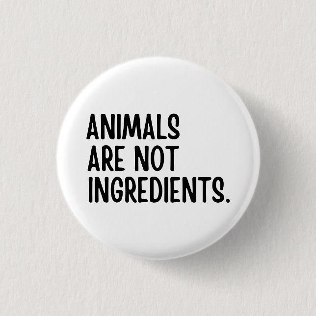 Tiere sind keine Zutaten Button (Vorderseite)