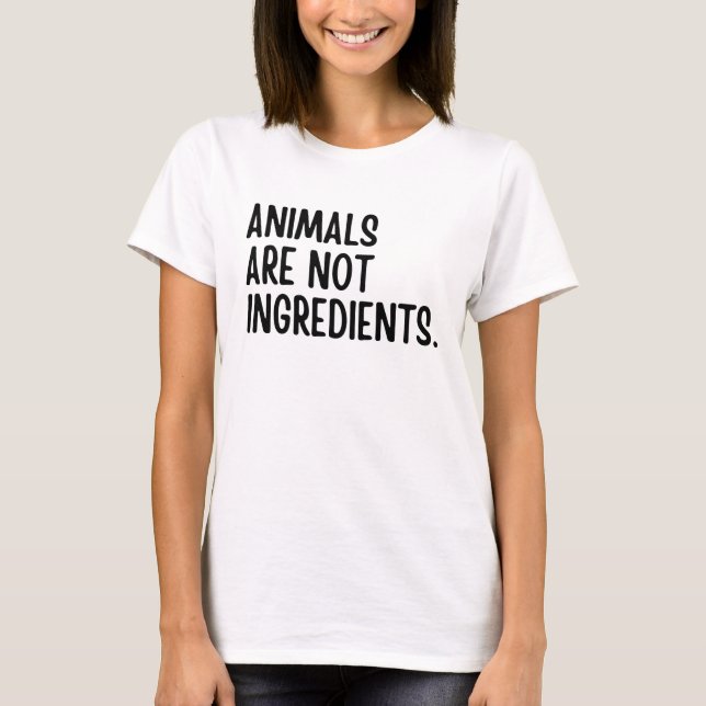 Tiere sind keine Zutaten T-Shirt (Vorderseite)