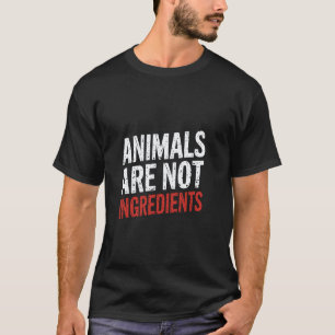 Tiere sind keine Zutaten Vegan Vegetarisch ---- T-Shirt