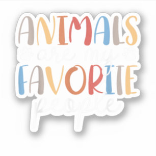 Tiere sind meine Lieblingsmenschen Lustiger Tierli Aufkleber