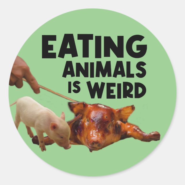 Tiere zu essen ist komisch, Veganer Aktivismus Runder Aufkleber (Vorderseite)