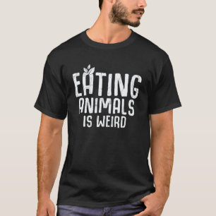 Tiere zu essen ist seltsam Vegetarier Vegan Gemüse T-Shirt