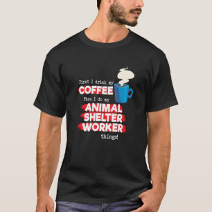 Tierheimmitarbeiter und Kaffee T-Shirt