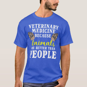 Tiermedizin, weil Tiere die bessere Familie sind T-Shirt