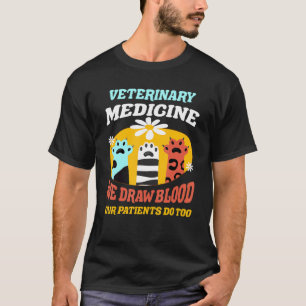 Tiermedizin Zeichne Blut, das unsere Patienten tun T-Shirt