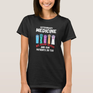 Tiermedizin Zeichne Blut, das unsere Patienten tun T-Shirt