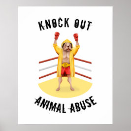 Tiermissbrauch unterbinden | Knock Out Boxer Dog P Poster