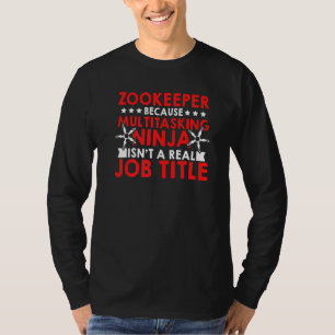 Tierpfleger wegen Multitasking-Ninja-Tierpfleger T-Shirt