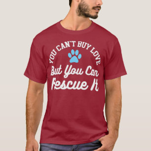 Tierrettung kann man nicht kaufen Liebe, aber man  T-Shirt