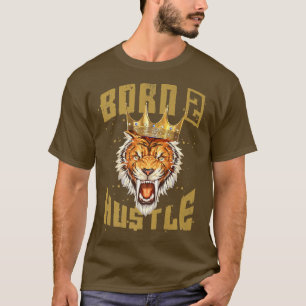 Tiger Geboren zu Hustle Motivation Zitat Bestie Ki T-Shirt