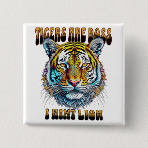 Tiger sind Boss   I Aint Button